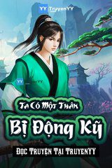 Ta Có Một Thân Bị Động Kỹ (Dịch VIP)